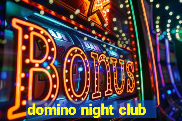 domino night club